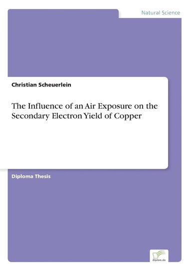 bokomslag The Influence of an Air Exposure on the Secondary Electron Yield of Copper