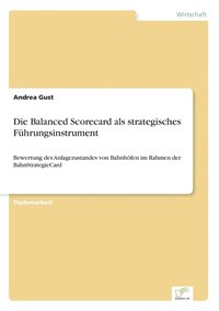 bokomslag Die Balanced Scorecard als strategisches Fhrungsinstrument