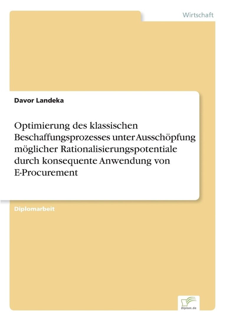 Optimierung des klassischen Beschaffungsprozesses unter Ausschpfung mglicher Rationalisierungspotentiale durch konsequente Anwendung von E-Procurement 1