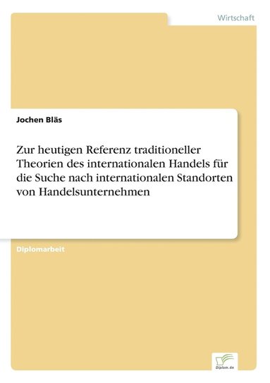 bokomslag Zur heutigen Referenz traditioneller Theorien des internationalen Handels fur die Suche nach internationalen Standorten von Handelsunternehmen