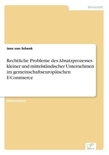 bokomslag Rechtliche Probleme des Absatzprozesses kleiner und mittelstndischer Unternehmen im gemeinschaftseuropischen E-Commerce