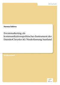 bokomslag Eventmarketing als kommunikationspolitisches Instrument der DaimlerChrysler AG Niederlassung Saarland