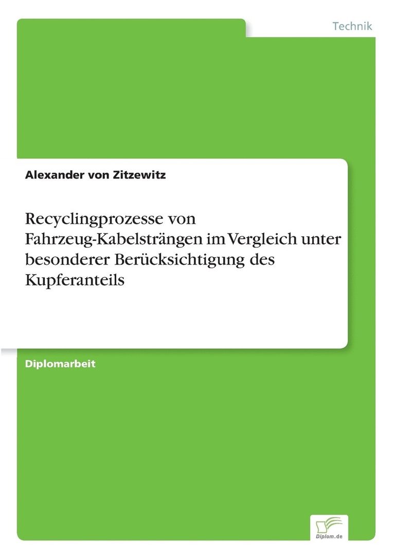 Alexander Von Zitzewitz, Alexander von Zitzewitz, Alexander von Zitzewitz - Recyclingprozesse von Fahrzeug-Kabelsträngen im Vergleich unter besonderer Berücksichtigung des Kupferanteils, Häftad