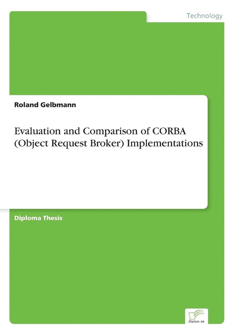Roland Gelbmann - Evaluation and Comparison of CORBA (Object Request Broker) Implementations, Häftad