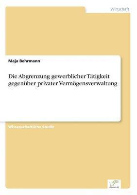 bokomslag Abgrenzung gewerblicher Tätigkeit gegenüber privater Vermögensverwaltung