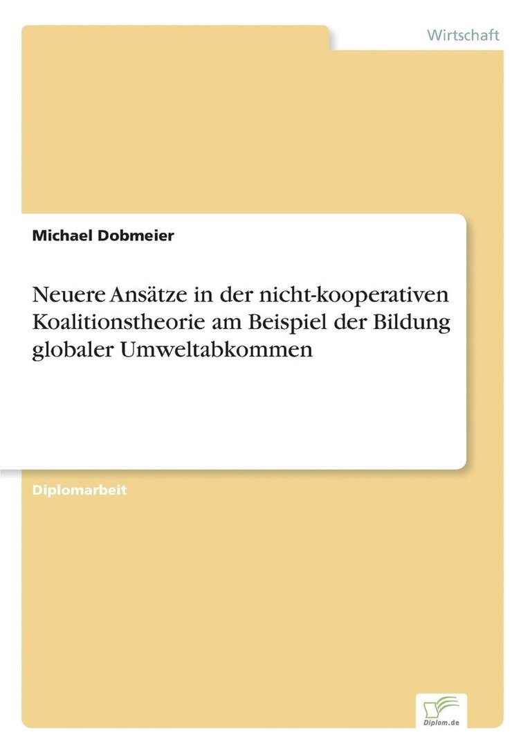 Michael Dobmeier - Neuere Ansätze in der nicht-kooperativen Koalitionstheorie am Beispiel der Bildung globaler Umweltabkommen, Häftad