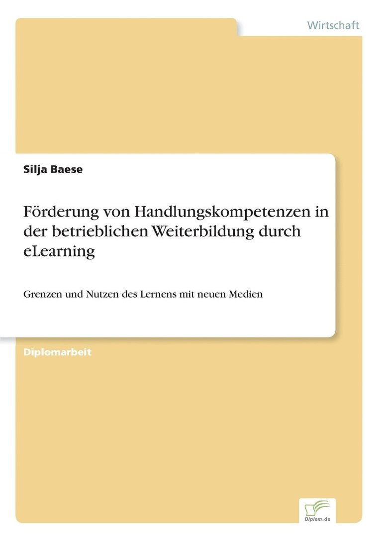 Frderung von Handlungskompetenzen in der betrieblichen Weiterbildung durch eLearning 1