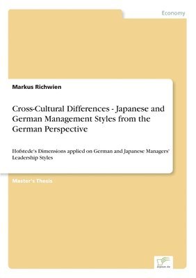 Cross-Cultural Differences - Japanese and German Management Styles from the German Perspective 1