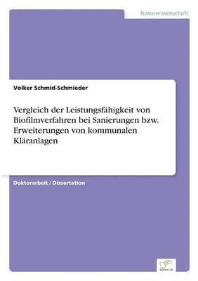 Volker Schmid-Schmieder - Vergleich der Leistungsfähigkeit von Biofilmverfahren bei Sanierungen bzw. Erweiterungen von kommunalen Kläranlagen, Häftad