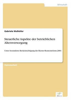 Gabriele Walhöfer - Steuerliche Aspekte der betrieblichen Altersversorgung, Häftad