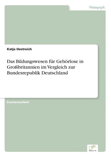 bokomslag Bildungswesen für Gehörlose in Großbritannien im Vergleich zur Bundesrepublik Deutschland