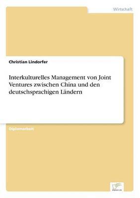 bokomslag Interkulturelles Management von Joint Ventures zwischen China und den deutschsprachigen Lndern