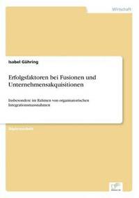 bokomslag Erfolgsfaktoren bei Fusionen und Unternehmensakquisitionen