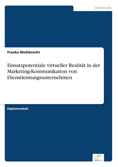 bokomslag Einsatzpotentiale virtueller Realitt in der Marketing-Kommunikation von Dienstleistungsunternehmen