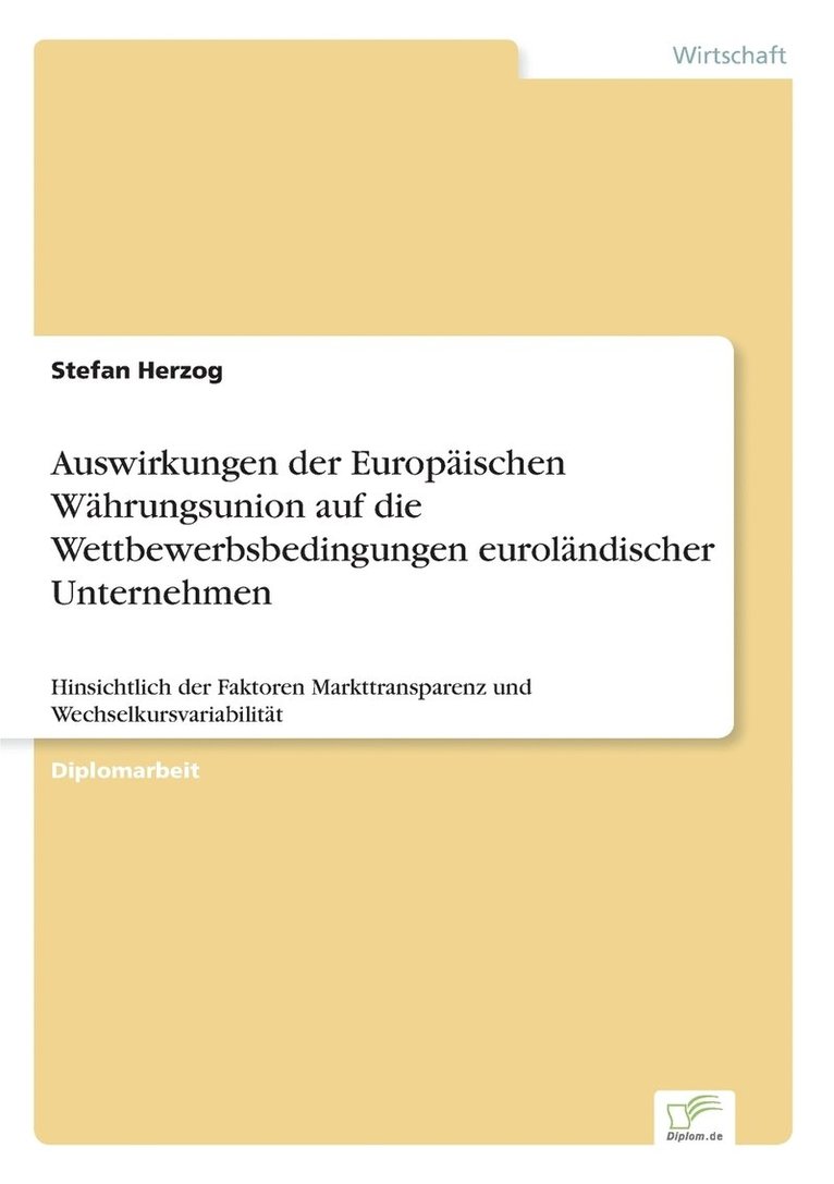 Auswirkungen der Europaischen Wahrungsunion auf die Wettbewerbsbedingungen eurolandischer Unternehmen 1