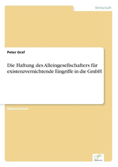 bokomslag Die Haftung des Alleingesellschafters fr existenzvernichtende Eingriffe in die GmbH