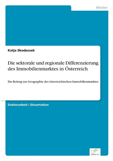 bokomslag Die sektorale und regionale Differenzierung des Immobilienmarktes in sterreich