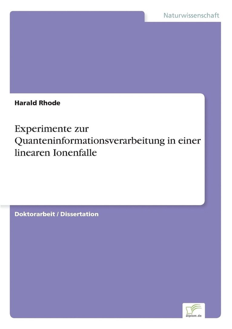 Harald Rhode - Experimente zur Quanteninformationsverarbeitung in einer linearen Ionenfalle, Häftad