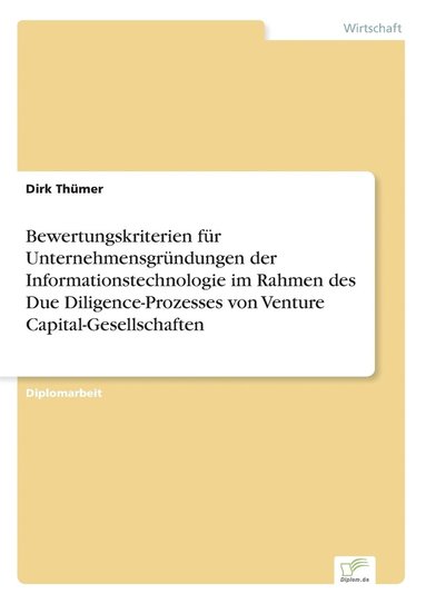 bokomslag Bewertungskriterien für Unternehmensgründungen der Informationstechnologie im Rahmen des Due Diligence-Prozesses von Venture Capital-Gesellschaften
