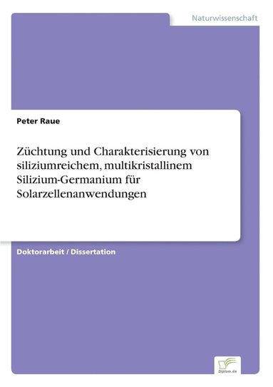 bokomslag Zchtung und Charakterisierung von siliziumreichem, multikristallinem Silizium-Germanium fr Solarzellenanwendungen