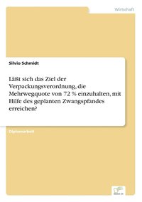 bokomslag Lt sich das Ziel der Verpackungsverordnung, die Mehrwegquote von 72 % einzuhalten, mit Hilfe des geplanten Zwangspfandes erreichen?