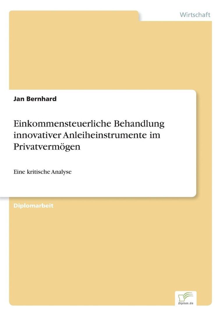 Jan Bernhard - Einkommensteuerliche Behandlung innovativer Anleiheinstrumente im Privatvermögen, Häftad