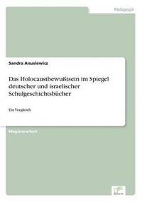 bokomslag Das Holocaustbewutsein im Spiegel deutscher und israelischer Schulgeschichtsbcher