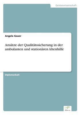 bokomslag Anstze der Qualittssicherung in der ambulanten und stationren Altenhilfe