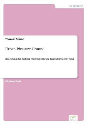 Thomas Simon - Urban Pleasure Ground, Häftad