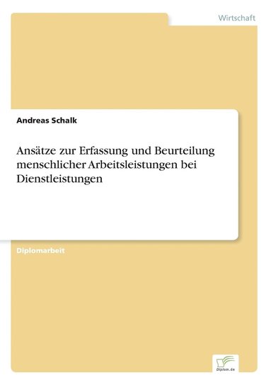 bokomslag Anstze zur Erfassung und Beurteilung menschlicher Arbeitsleistungen bei Dienstleistungen