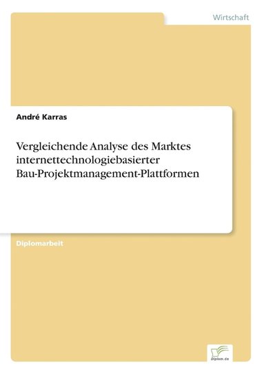 bokomslag Vergleichende Analyse des Marktes internettechnologiebasierter Bau-Projektmanagement-Plattformen