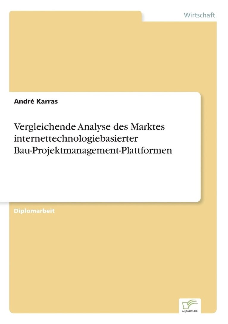 André Karras, André - Vergleichende Analyse des Marktes internettechnologiebasierter Bau-Projektmanagement-Plattformen, Häftad