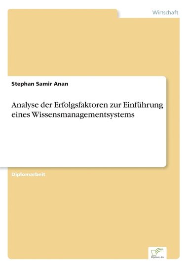 bokomslag Analyse der Erfolgsfaktoren zur Einführung eines Wissensmanagementsystems