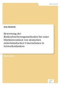 bokomslag Bewertung der Risikoabsicherungsmethoden bei einer Direktinvestition von deutschen mittelstndischen Unternehmen in Schwellenlndern