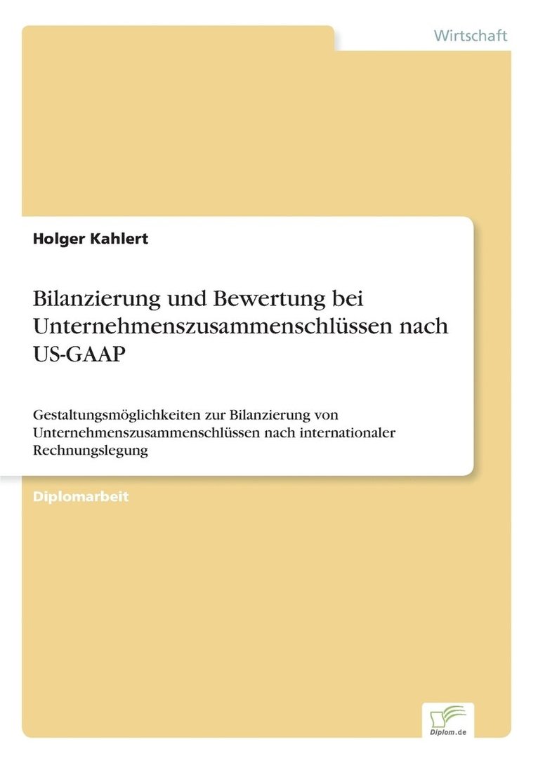 Bilanzierung und Bewertung bei Unternehmenszusammenschlssen nach US-GAAP 1