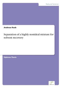 bokomslag Separation of a highly nonideal mixture for solvent recovery