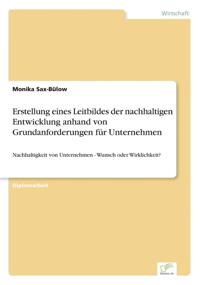 Erstellung eines Leitbildes der nachhaltigen Entwicklung anhand von Grundanforderungen fr Unternehmen 1