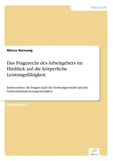 bokomslag Das Fragerecht des Arbeitgebers im Hinblick auf die krperliche Leistungsfhigkeit