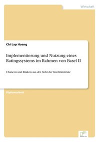 bokomslag Implementierung und Nutzung eines Ratingssystems im Rahmen von Basel II