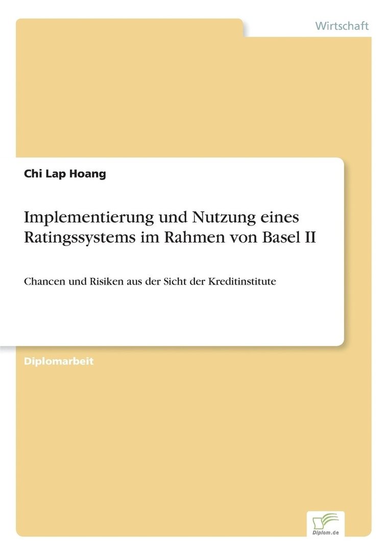 Implementierung und Nutzung eines Ratingssystems im Rahmen von Basel II 1