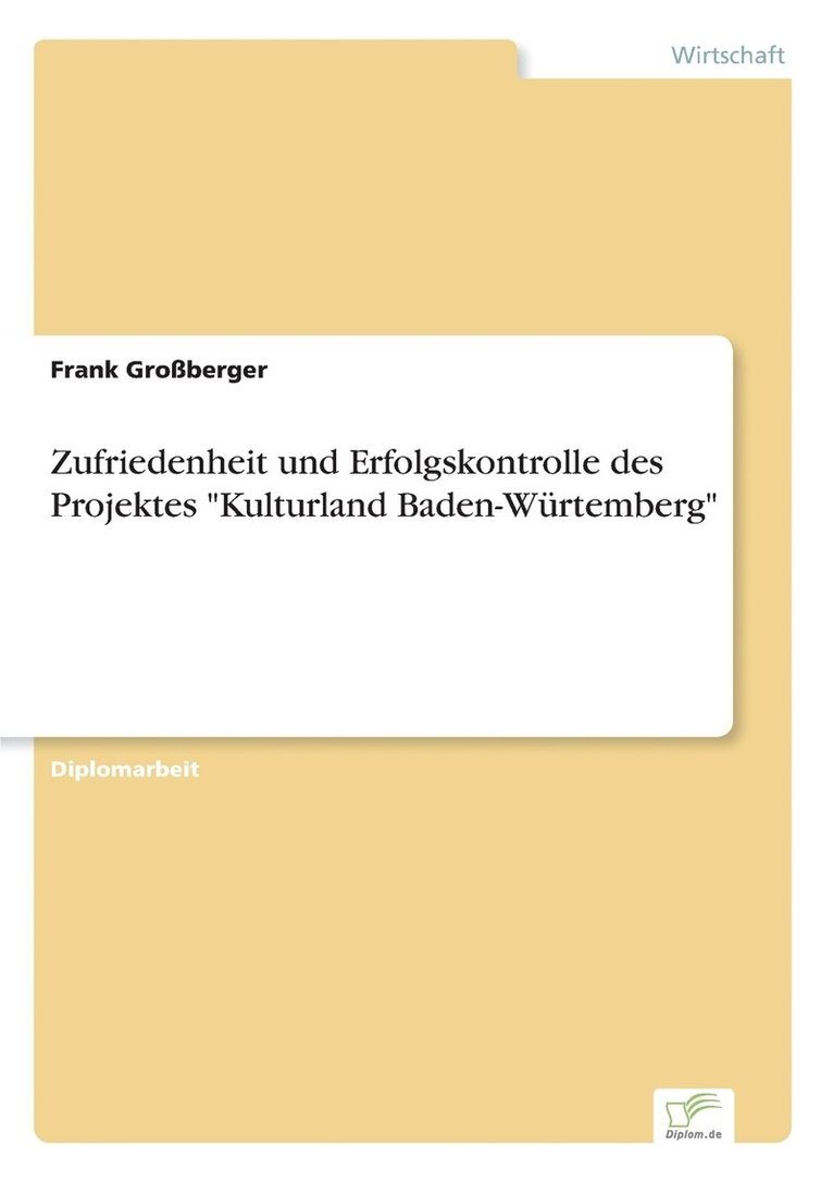 Frank Großberger - Zufriedenheit und Erfolgskontrolle des Projektes "Kulturland Baden-Würtemberg", Häftad