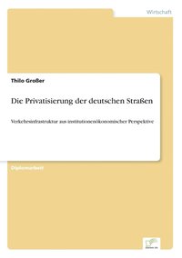 bokomslag Die Privatisierung der deutschen Straen