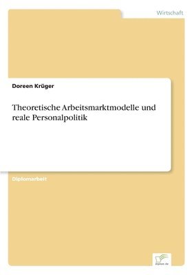 bokomslag Theoretische Arbeitsmarktmodelle und reale Personalpolitik