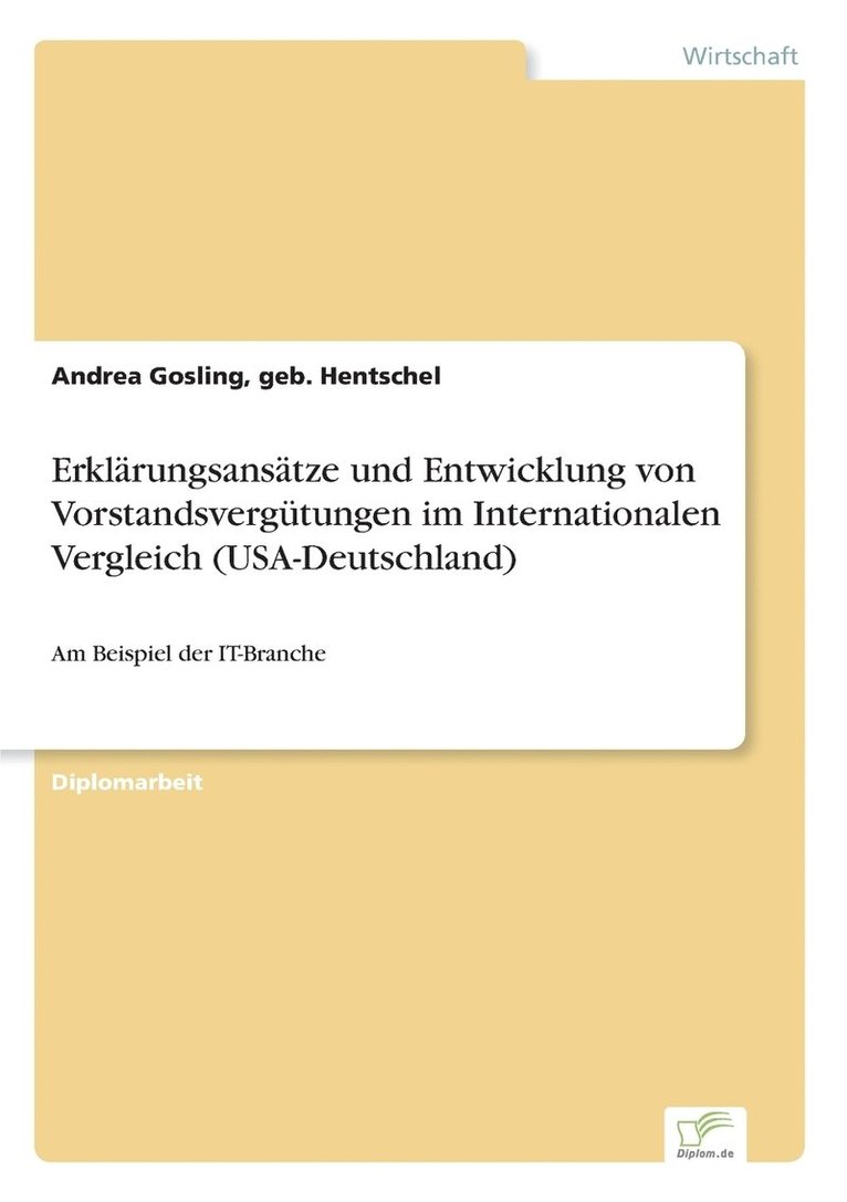 Erklarungsansatze und Entwicklung von Vorstandsvergutungen im Internationalen Vergleich (USA-Deutschland) 1