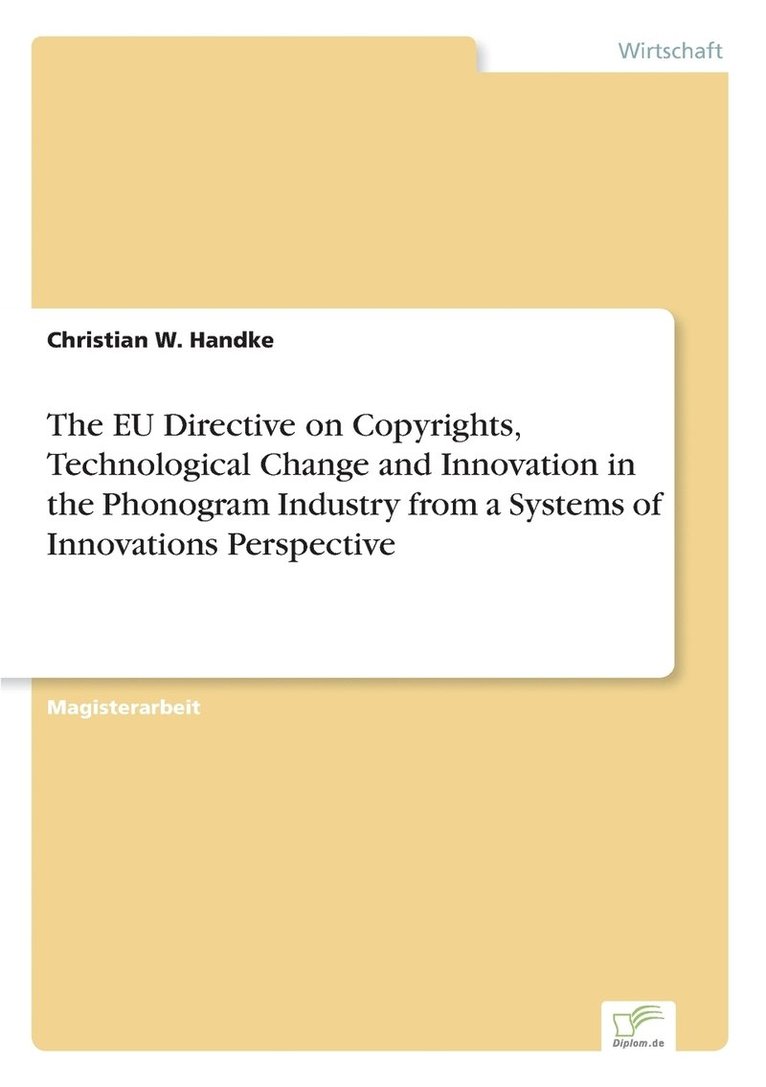 The EU Directive on Copyrights, Technological Change and Innovation in the Phonogram Industry from a Systems of Innovations Perspective 1