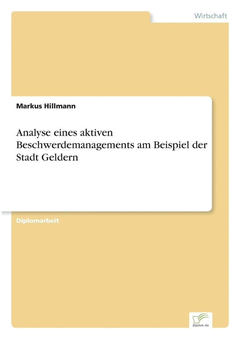 Markus Hillmann - Analyse eines aktiven Beschwerdemanagements am Beispiel der Stadt Geldern, Häftad