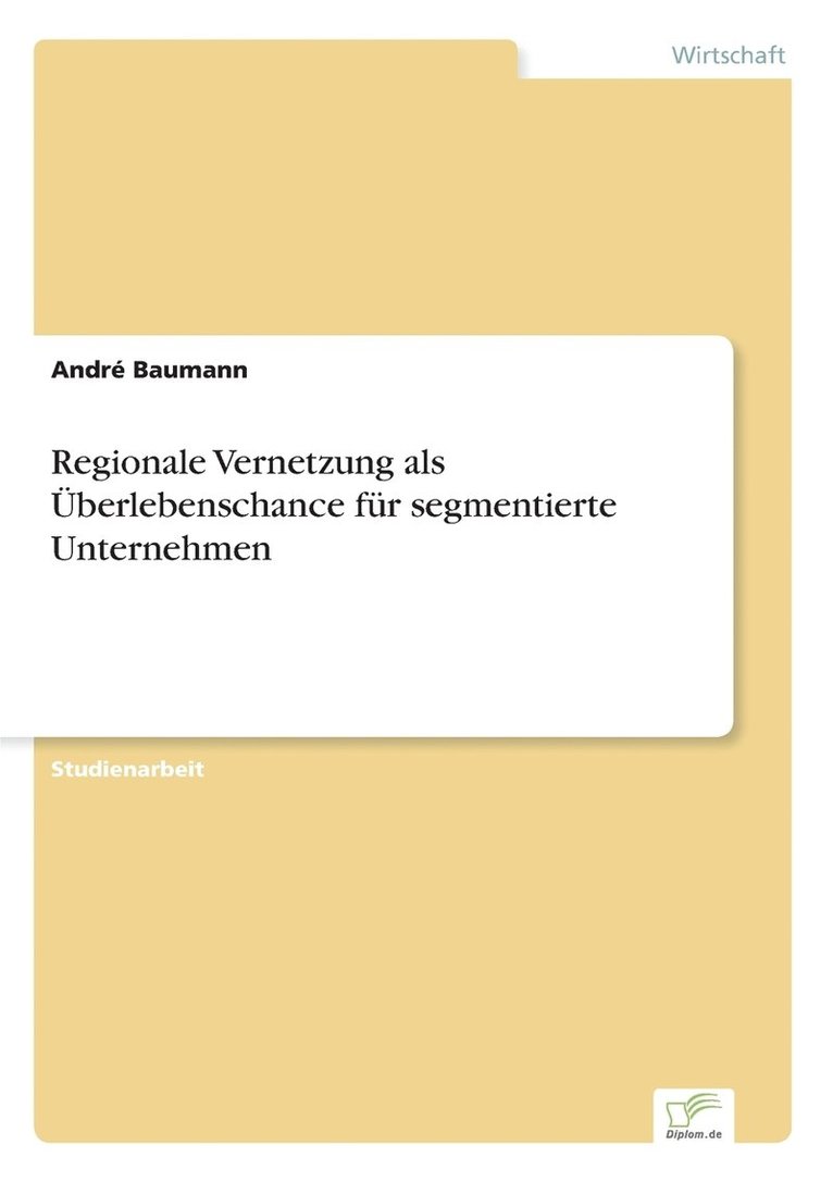 Regionale Vernetzung als Überlebenschance für segmentierte Unternehmen