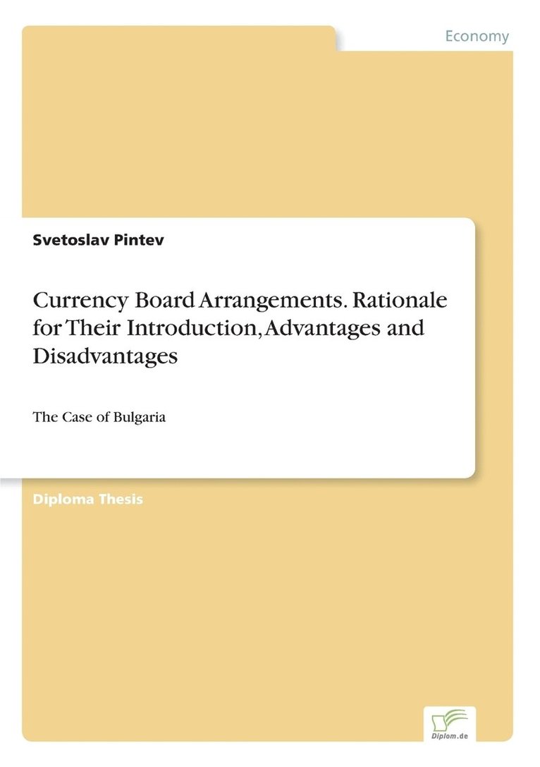 Currency Board Arrangements. Rationale for Their Introduction, Advantages and Disadvantages 1