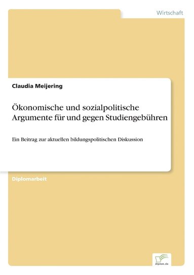 bokomslag Ökonomische und sozialpolitische Argumente für und gegen Studiengebühren
