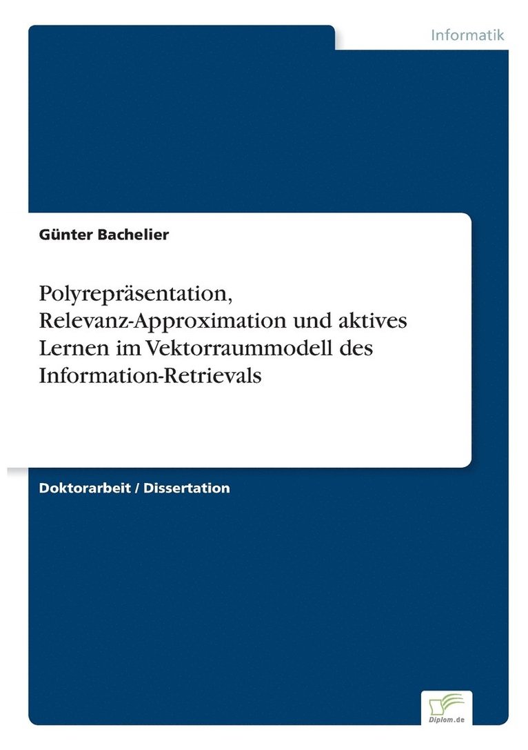 Günter Bachelier - Polyrepräsentation, Relevanz-Approximation und aktives Lernen im Vektorraummodell des Information-Retrievals, Häftad